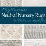 Choosing a rug for your baby's nursery can be daunting. Check out my top 6 picks for our nursery plus what you should look for when choosing your own.