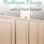 Want to speed up the process of painting your bathroom vanity? Using a paint sprayer saved me so much time and energy that I had to share my tips!